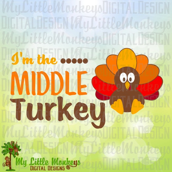 Download I M The Middle Turkey Baby Turkey Sibling Thanksgiving Etsy