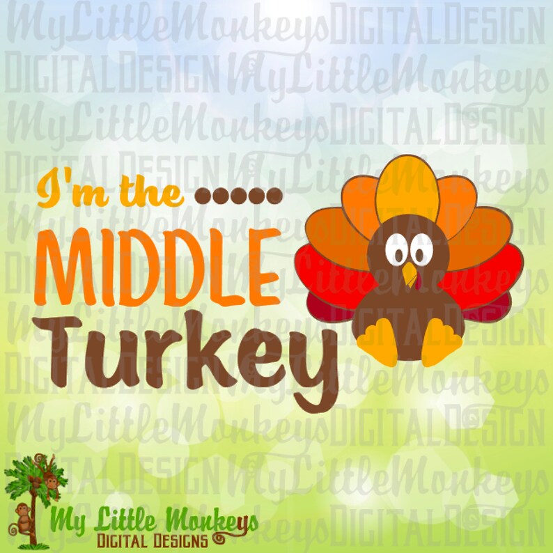 Download Sibling Thanksgiving Design Cut File Clipart Instant Download Svg Dx Baby Turkey I M The Middle Turkey Eps Full Color 300 Dpi Jpg Png Clip Art Art Collectibles Viennaairport Taxi Com