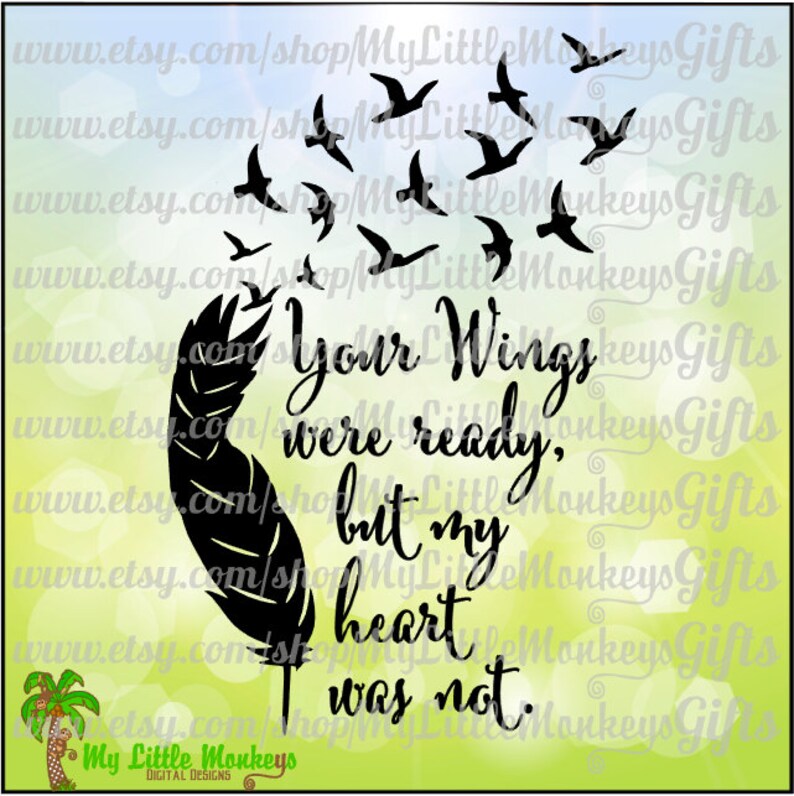 Download Your Wings Were Ready But My Heart Was Not Feather And Birds Design Commercial Use Svg Cut File And Clip Art Instant Download Clip Art Art Collectibles