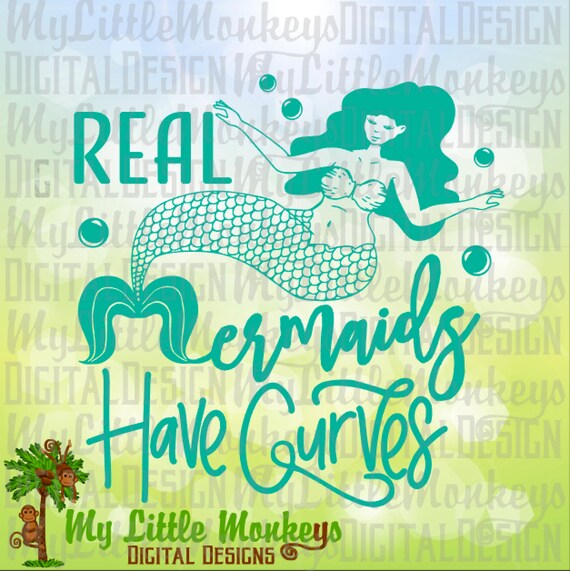 Download Mermaid Svg Real Mermaids Have Curves Svg Adult Mermaid Etsy