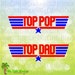 Father's Day SVG ~ Top Pop ~ Top Dad ~ Pilot Gift ~ Father's Day Gift ~ Dad Gift ~ Commercial Use SVG ~ Clip Art ~ Cut File ~ eps dxf png