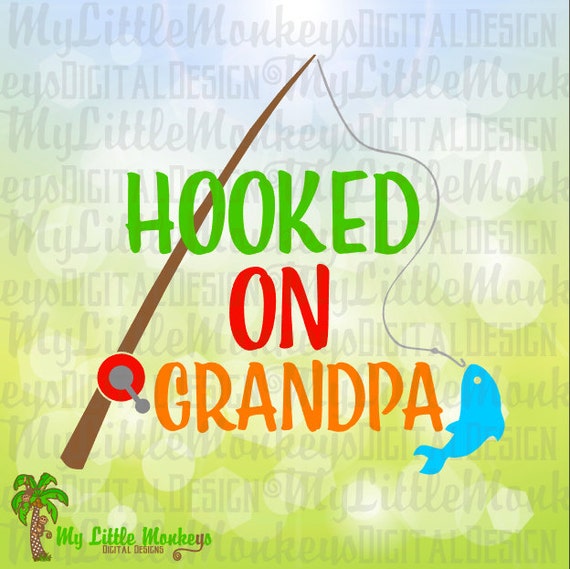 Download Hooked On Daddy Svg Hooked On Grandpa Svg Fishing Pole Svg Etsy