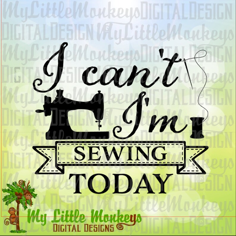 Download Commercial Use Svg Sewing Svg Sewing Sign Clipart Svg Dxf Eps Png Sewing Design Cut File I Can T I M Sewing Today Sewing Machine Svg Visual Arts Craft Supplies Tools Kromasol Com