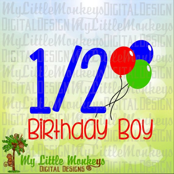 Download Half Birthday Boy Svg 1 2 Birthday Svg Birthday Boy Svg Etsy