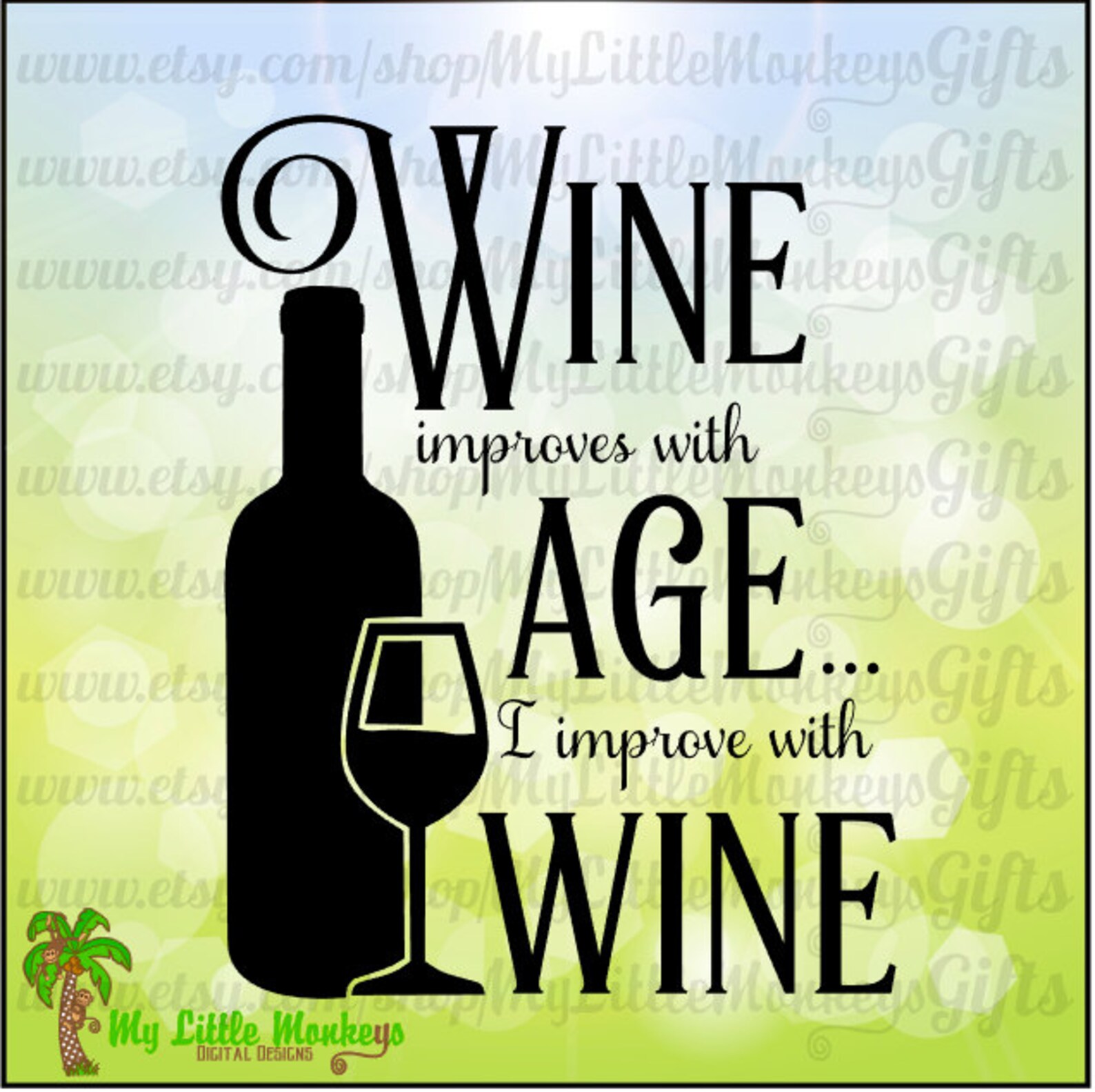 Wine Improves With Age I Improve With Wine Design Digital Etsy Australia