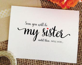 Custom Bridesmaid Proposal | maid of honor proposal Sister In Law Soon you will be my sister until then will you be my bridesmaid card