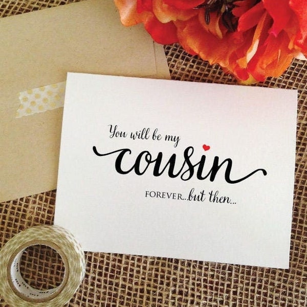 Card Asking cousin bridesmaid proposal- you will be my cousin forever, but then, will you be my bridesmaid for a day- cousin bridesmaid card