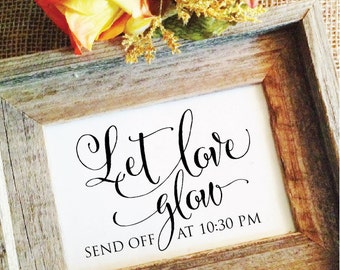 Let love glow Wedding Sign Let love glow wedding Send Off glow stick sign let love glow sign wedding glow stick sign for wedding (NO Frame)