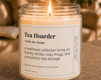 Tea Hoarder Candle - Funny Tea Lover Gift for Her, Tea Drinker Gift, Cozy Tea Gift, Tea Obsessed Gift, Funny Gift for Tea Lover, Tea Gift