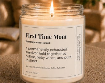 First Time Mom Candle - Funny New Mom Gift, Baby Shower Gift for Her, New Mother Candle, First Mother's Day Gift, Mom to Be Gift for Her