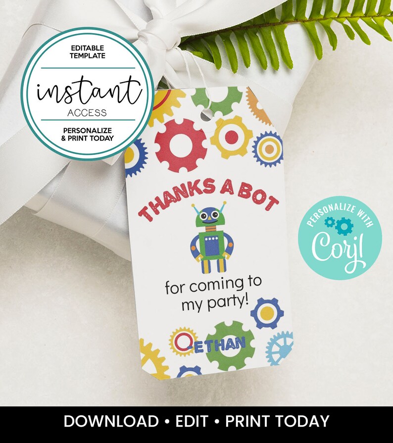 May include: A white thank you tag with a robot illustration and the text "Thanks A Bot" and "for coming to my party!"  The tag is decorated with colorful gears and the name "Ethan".