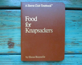 Food For Knapsackers Book - Sierra Club Totebook - Vintage Book For Hikers Backpackers - Hasse Bunnelle
