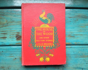 The House In The Wood and Other Old Fairy Stories - Vintage Children's Book | Drawings by L. Leslie Brooke