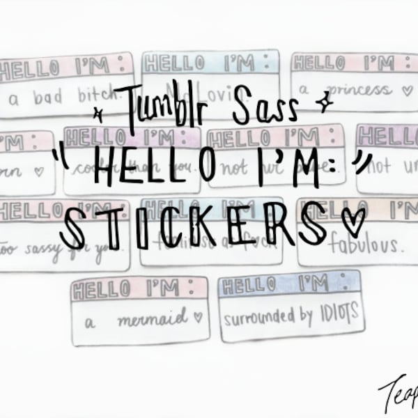 Tumblr Sass "HELLO I'M" Sticker Set: 6-15 Assorted Glossy Stickers - Choose Your Own! Name Tags, sassy, unicorn, not ur babe, ugh as if, ok