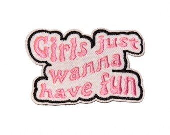 Girls Just Want To Have Fun Patch Iron On Ready Pink Patch  Embroidered Filler Patch Hat Bar