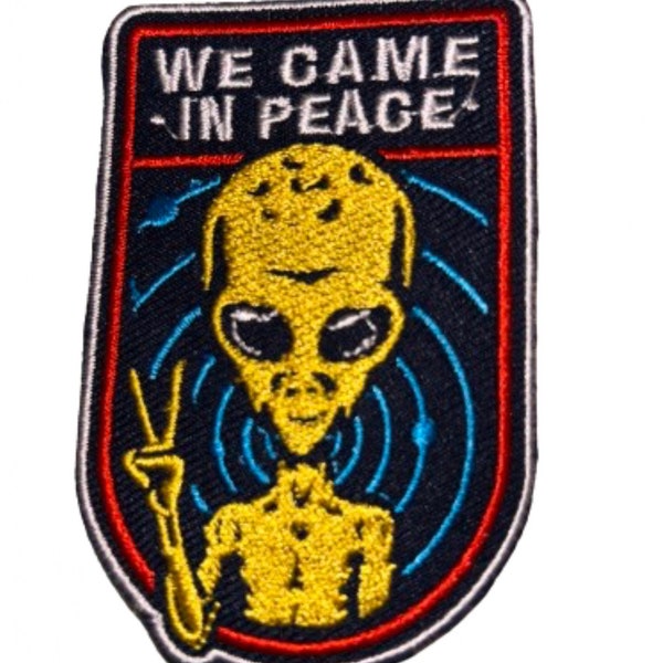 We Came In Peace Patch  Iron On Ready Alien  Embroidered Filler Patch Hat Bar Patch UFO Extraterrestrial Beam Me Up Spaceship