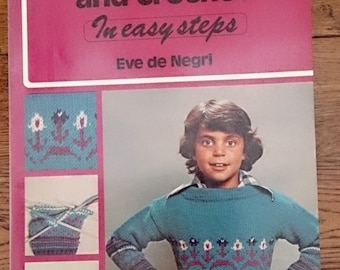 Knitting and Crochet in Easy Steps Book By Eve de Negri Vintage Crochet and Knitting Pattern Book