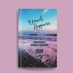 May include: A book cover featuring a beach scene under a blue and pink sky. The words "Eternal Happiness" are written in cursive. Below, it reads "Convention of Jehovah's Witnesses 2026".