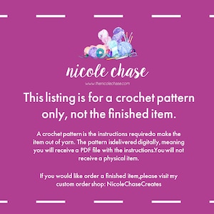 May include: A pink background with white text that reads "nicole chase" and "This listing is for a crochet pattern only, not the finished item."  The text is surrounded by a white border.  There is a watercolor illustration of yarn and crochet hooks in the upper left corner.