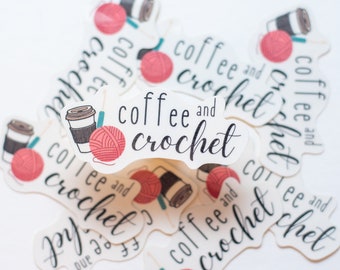 Yarn Sticker, Yarn Lover, Coffee Lover, Coffee and Crochet, Stickers for Crocheters, Gifts for Crocheters