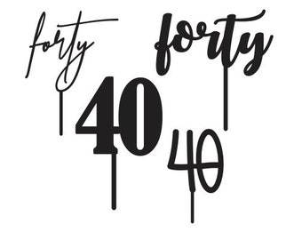 Forty 40 Cake Topper Bundle SVG PDF FILE - Glowforge, Vector, Cut File, Laser Cut Template, Cricut, Silhouette, Birthday, Cupcake