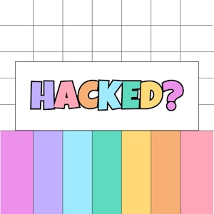 Op de afbeelding: Een wit rechthoek met de tekst "HACKED?" in regenboogkleuren op een gerasterde achtergrond. De rechthoek bevindt zich boven een rij kleurrijke strepen in roze, lavendel, lichtblauw, groen, geel, oranje en roze.