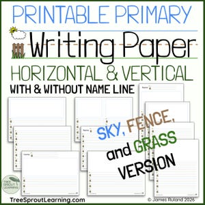 May include: Printable primary writing paper in horizontal and vertical formats with and without name lines. The sheets feature a sky, fence, and grass design with a small sun and cloud icon. The text reads Printable Primary Writing Paper.