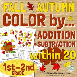 May include: A collection of educational worksheets titled FALL AUTUMN COLOR by... ADDITION SUBTRACTION within 20. The pages feature math problems and illustrations of leaves, pumpkins, and corn, designed for 1st-2nd grade students by TreeSproutLearning.com.
