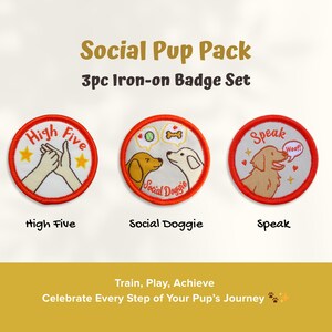 May include: A set of three iron-on badges with red borders. The badges feature illustrations and text: "High Five" with hands, "Social Doggie" with two dogs, and "Speak" with a dog and a speech bubble. The text "Social Pup Pack" is at the top.