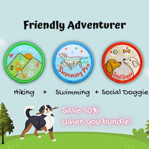 May include: Three colorful embroidered patches with the text "Friendly Adventurer". The patches are for Hiking, Swimming, and Social Doggie. A cartoon dog with a stick is shown on a green field. Text reads "Save 10% when you bundle!"