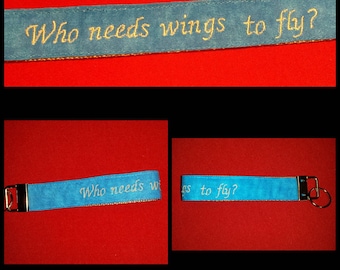 Aerial "Who needs wings to fly?" wristlet fob keychain