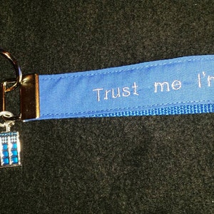 Dr Who inspired wristlet keychain &quot;Trust me I&#39;m the Doctor&quot;