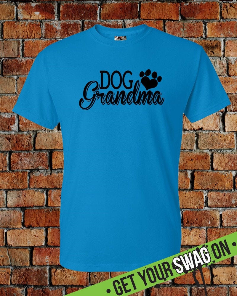 Dog Grandma T shirt Grandma T shirt Swag Art Designs T Etsy