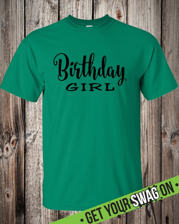 Swag Art Designs T Shirt \u2013 Birthday Tee Birthday Girl T Shirt Its My Birthday T-Shirt