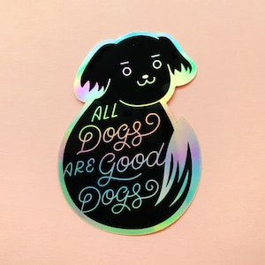 Sticker holographique Good Dogs - Sticker imperméable pour amoureux des chiens