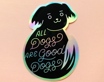 Good Dogs Sticker Holographic for Dog Lovers Dog Owners Vet Techs Puppies Foster Win Waterproof Sticker for laptops water bottles planners