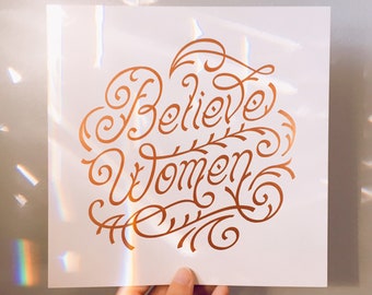 Believe Women Foil Wall Art Decor Female Empowerment Feminist Gift Inspiration Women's Rights Pro-Choice Rally The Future is Female Power