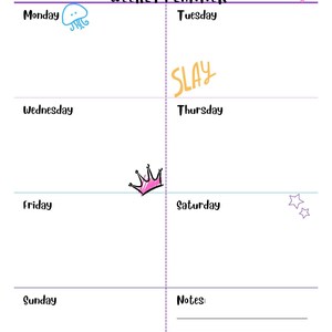 May include: A white weekly planner with a purple header that reads "WEEKLY PLANNER". The planner has sections for each day of the week, with cute illustrations and the word "SLAY" in yellow. A pink heart and crown are also featured.