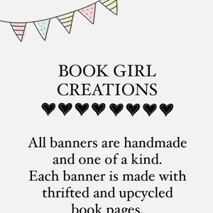 K&ouml;nnte beinhalten: Ein Banner mit dem Text "BOOK GIRL CREATIONS" und einer Reihe von Herzen darunter. Der Text lautet: "Alle Banner sind handgefertigt und einzigartig. Jedes Banner wird aus gebrauchten und recycelten Buchseiten hergestellt."