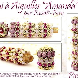 May include: A close-up of a needle case made with beads. The case is made with white, pink, and gold beads. The case is labeled "Etui à Aiguilles "Amanda" © par Puca®-Paris".