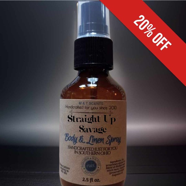 STRAIGHT UP SAVAGE body & linen spray 2.5oz bottle, bergamot, rose absolute, Sichuan pepper, magnolia, ambergris, musk