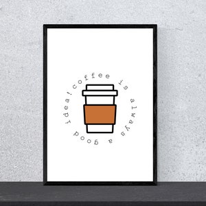 El café siempre es una buena idea Póster - Arte, Impresión, Minimalista, Moderno, Arte de pared, Café, Amante del café, Cocina, DIN A4, Arte pop
