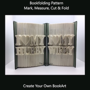 Cut & Fold Book Folding PATTERN~  Set of 2 I Love My Wifey and I Love My Hubby Mark, Measure cut and fold