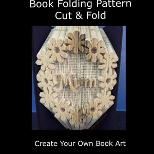 Book Folding PATTERN~Cut & Fold ~  Mum in Flowers