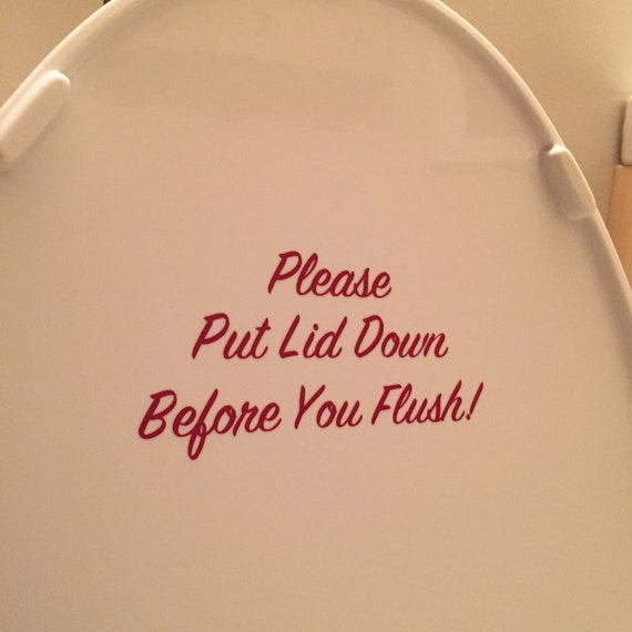 Items similar to Weatherproof Vinyl Sticker "Please Put Lid Down Before