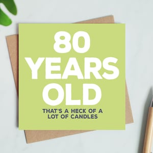 80 jaar oud: grappige kaart voor 80e verjaardag