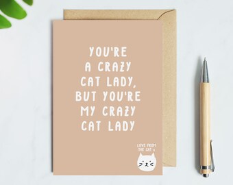 Vous êtes une dame de chat fou, mais vous êtes ma carte Crazy Cat dame du chat