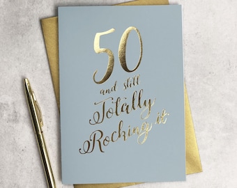 50 and still totally rocking it Birthday Card