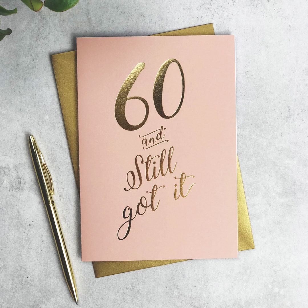 60 and Still Got It Birthday Card - Etsy
