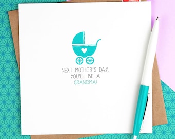 Next Mother's Day You'll Be A Grandma Card